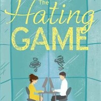 The Hating Game the funniest romcom youll read this year by Sally Thorne