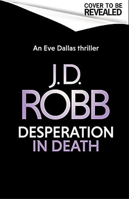 Desperation in Death An Eve Dallas thriller In Death 55 by J. D. Robb