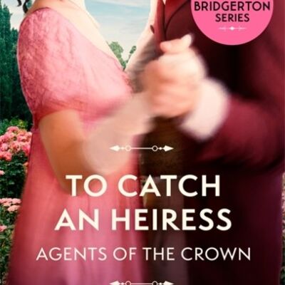 To Catch An Heiress by Julia Quinn