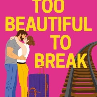 Too Beautiful to Break by Tessa Bailey