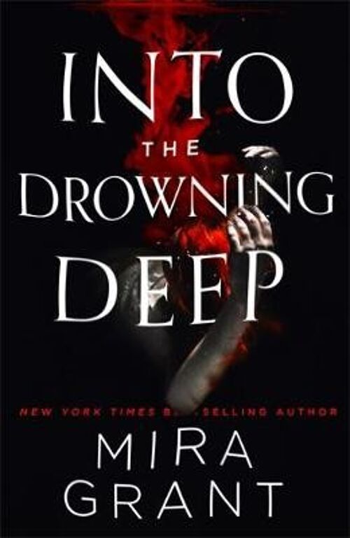 Into The Drowning Deep B by Mira Grant