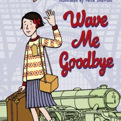 Wave Me Goodbye by Jacqueline Wilson