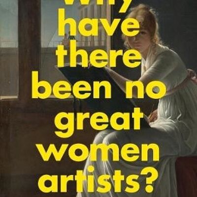 Why Have There Been No Great Women Artists by Linda Nochlin