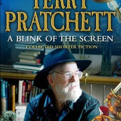 A Blink of the Screen by Sir Terry Pratchett