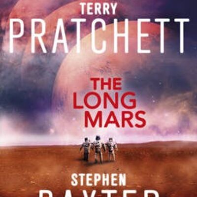 The Long Mars by Stephen BaxterSir Terry Pratchett