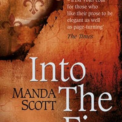 Into The Fire by Manda Scott