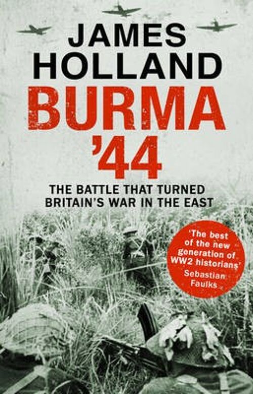 Burma 44 by James Holland