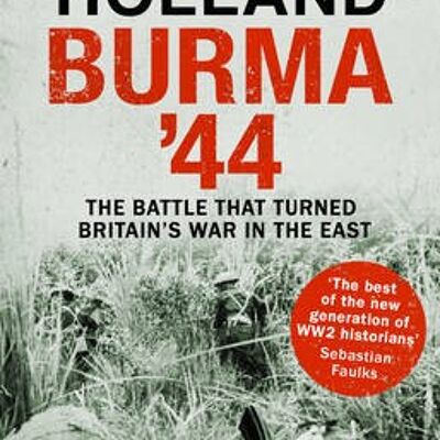 Burma 44 by James Holland