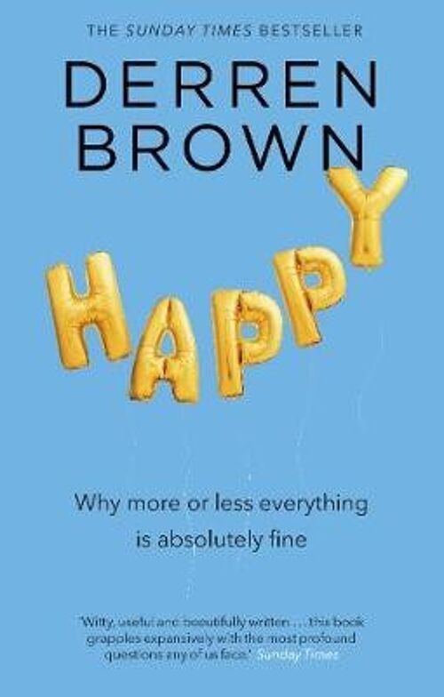 HappyWhy More or Less Everything is Absolutely Fine by Derren Brown