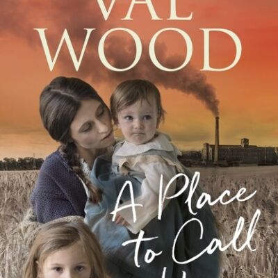 A Place to Call Home by Val Wood