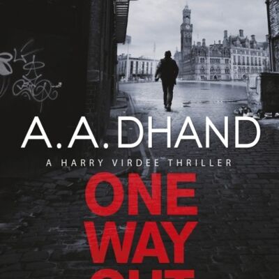 One Way Out by A. A. Dhand