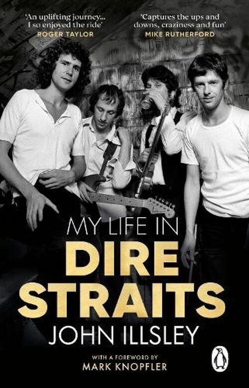My Life in Dire Straits by John Illsley
