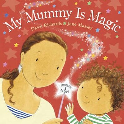 My Mummy is Magic by Dawn Richards