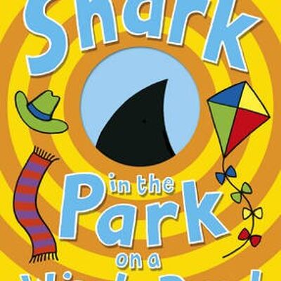 Shark in the Park on a Windy Day by Nick Sharratt