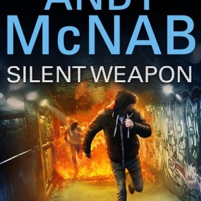 Silent Weapon  a Street Soldier Novel by Andy McNab
