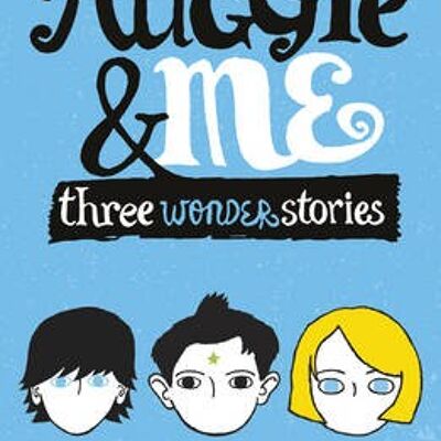 Auggie  Me Three Wonder Stories by R. J. Palacio