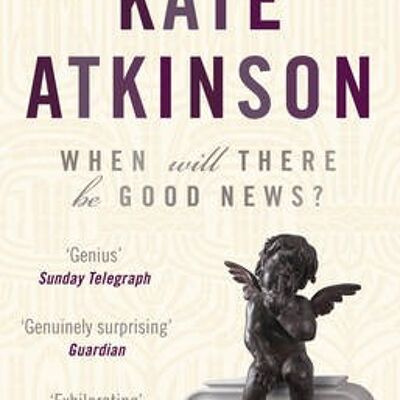 When Will There Be Good News by Kate Atkinson