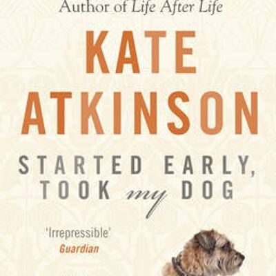 Started Early Took My Dog by Kate Atkinson
