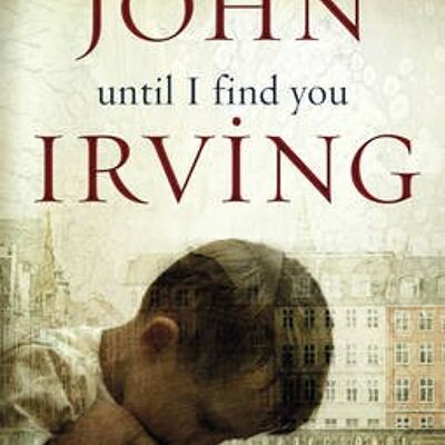 Until I Find You by John Irving