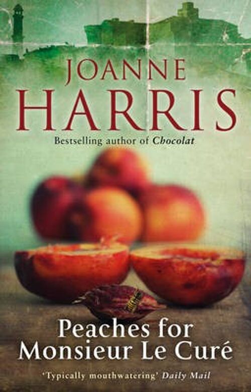 Peaches for Monsieur le Cure Chocolat 3 by Joanne Harris