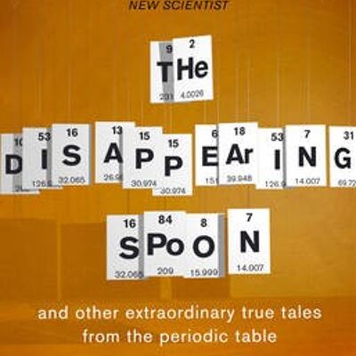 The Disappearing Spoonand other true by Sam Kean
