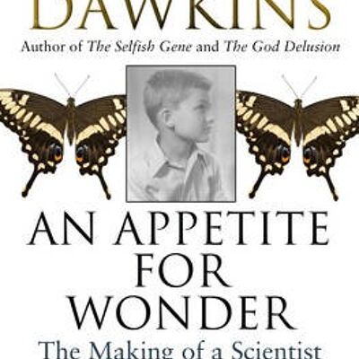 An Appetite For Wonder The Making of a by Richard Oxford University Dawkins