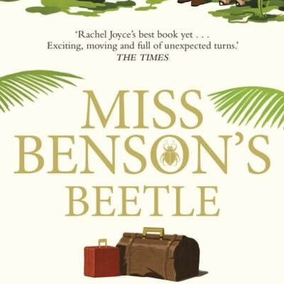 Miss Bensons Beetle by Rachel Joyce