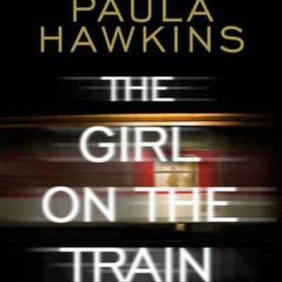 Girl on the TrainTheThe multimillioncopy global phenomenon by Paula Hawkins