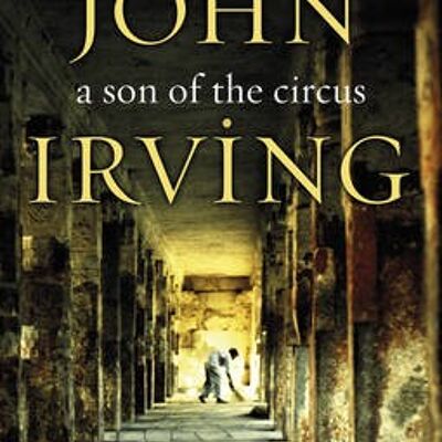 A Son Of The Circus by John Irving