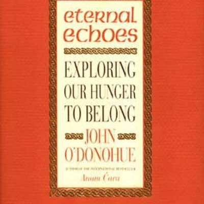 Eternal Echoes by ODonohue & John & Ph.D.