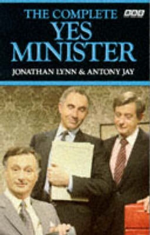 The Complete Yes Minister by Jonathan LynnAntony Jay