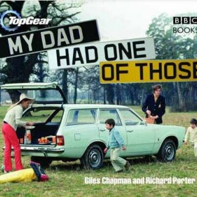 Top Gear My Dad Had One of Those by Giles Author ChapmanRichard Porter