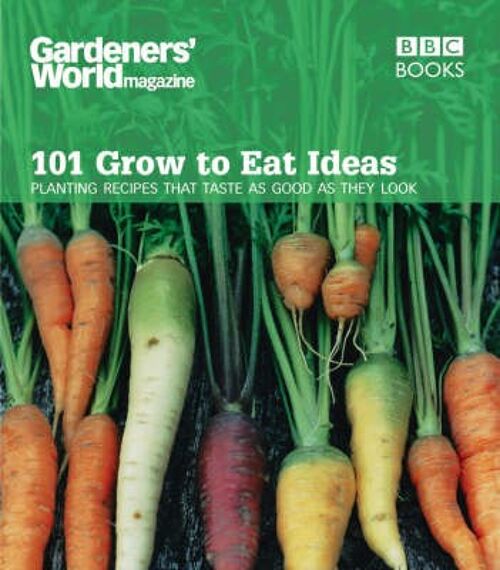 Gardeners World 101  Grow to Eat Ideas by Ceri Author Thomas