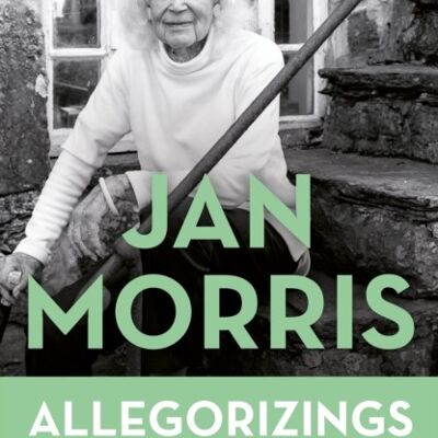 Allegorizings by Jan Morris