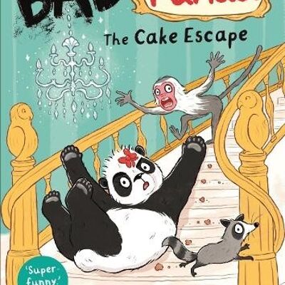 Bad Panda The Cake Escape by Swapna Haddow