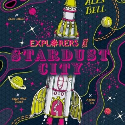 Explorers at Stardust City by Alex Bell