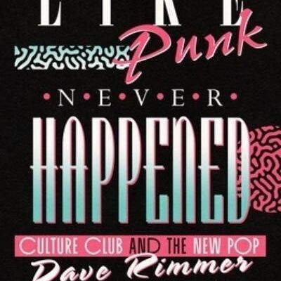Like Punk Never Happened by Dave Rimmer