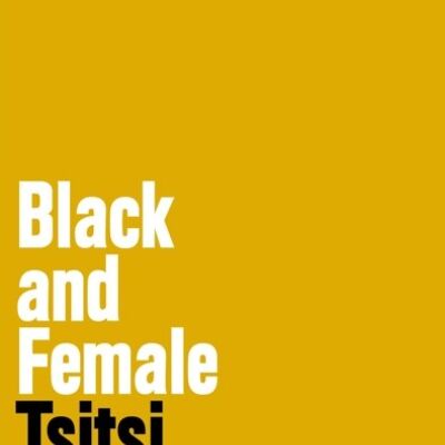 Black and Female by Tsitsi Dangarembga