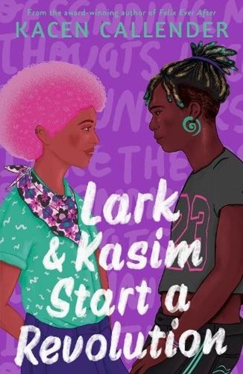 Lark  Kasim Start a Revolution by Kacen Callender