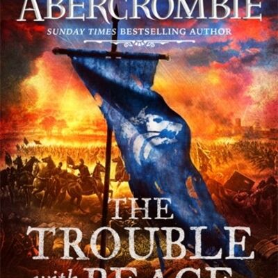 The Trouble With Peace by Joe Abercrombie