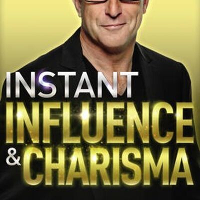 Instant Influence and Charisma by Paul McKenna