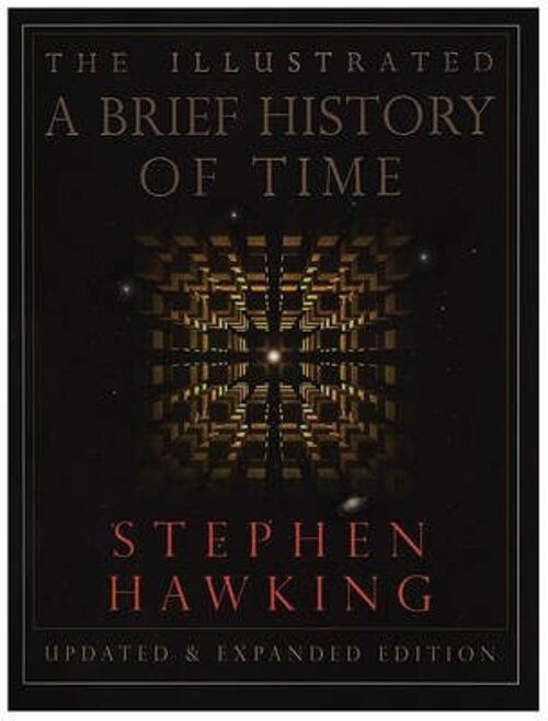 The Illustrated Brief History Of Time by Stephen Hawking