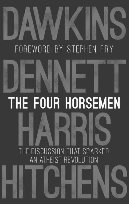 The Four Horsemen by Richard Oxford University DawkinsSam HarrisDaniel C. DennettChristopher Hitchens