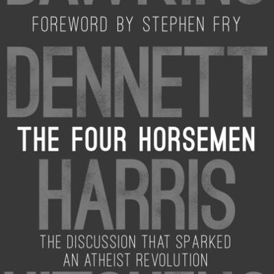 The Four Horsemen by Richard Oxford University DawkinsSam HarrisDaniel C. DennettChristopher Hitchens