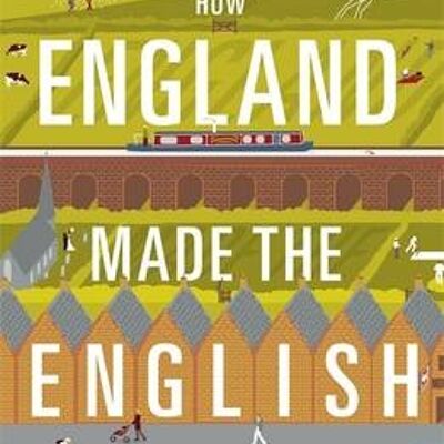 How England Made the English by Harry Mount