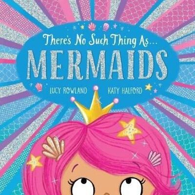 Theres No Such Thing as Mermaids PB by Lucy Rowland