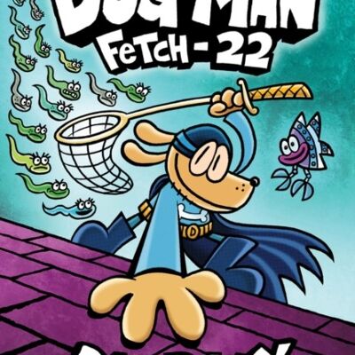 Dog Man 8 Fetch22 PB by Dav Pilkey