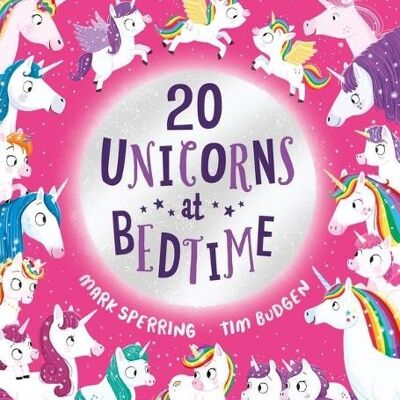 Twenty Unicorns at Bedtime PB by Mark Sperring