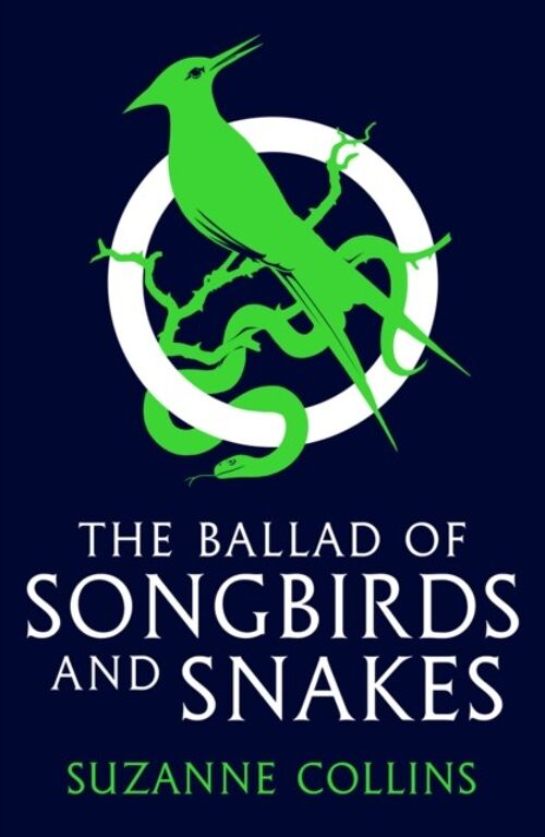 The Ballad of Songbirds and Snakes A Hunger Games Novel by Suzanne Collins
