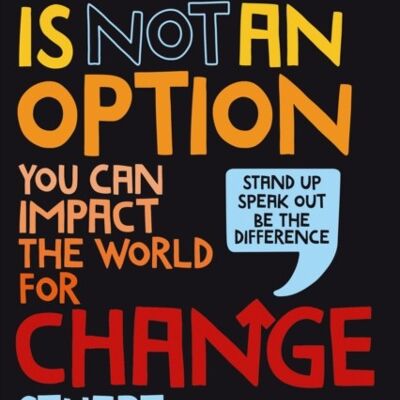 Silence is Not An Option You can impact the world for change by Stuart Lawrence